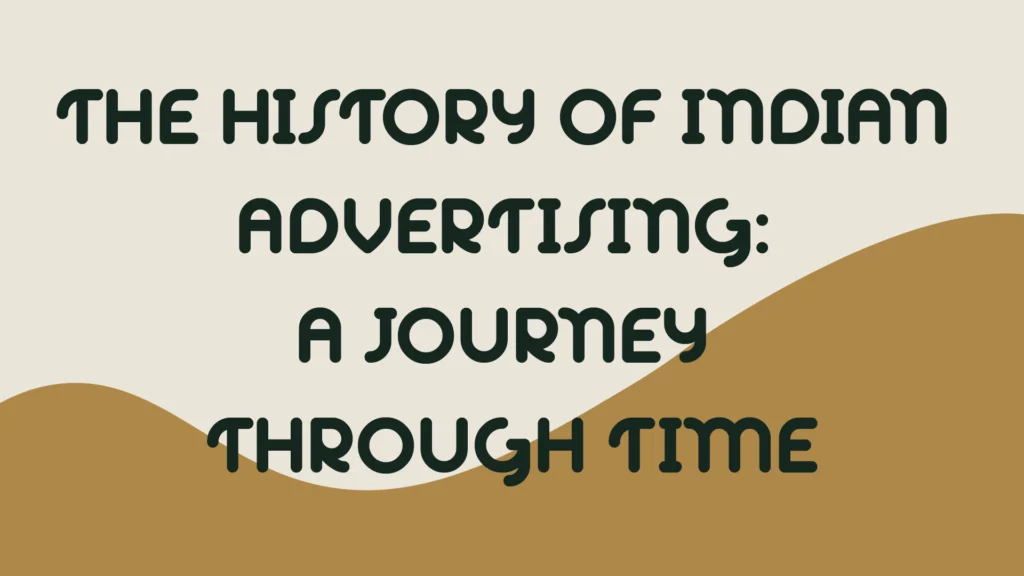 the history of Indian advertising: a journey through time